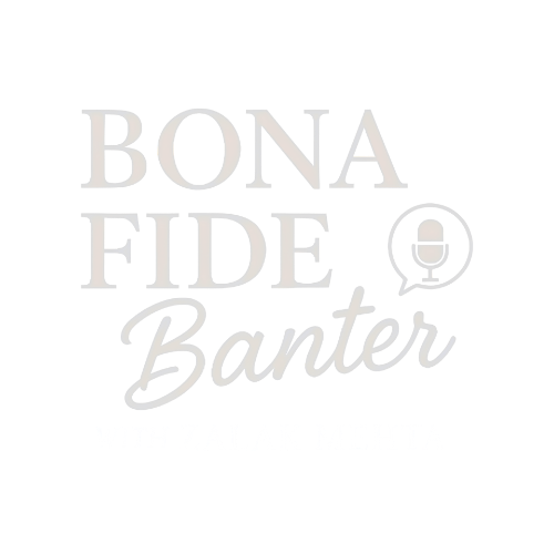 bonafide banter